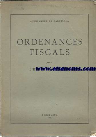 Ajuntament de Barcelona. Ordenances Fiscales.Per a l'Exercici del 1933.