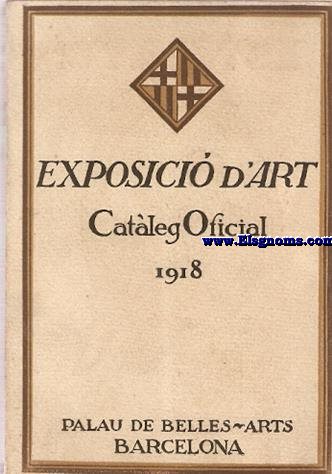 Ajuntament de Barcelona. Exposici d'Art 1918. Palau de Belles Arts .Catleg Oficial.
