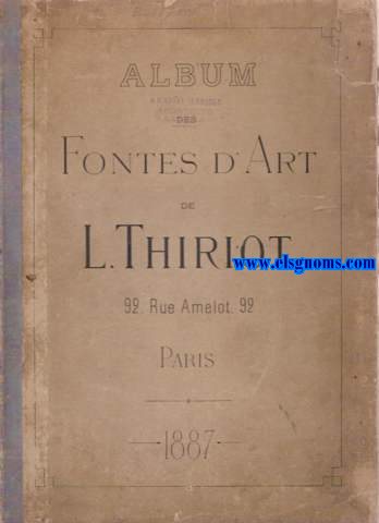 Album des fontes d'art de L.Thiriot. 92, Rue Amelot, 92. Paris. 