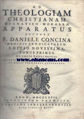 Ad Theologiam Christianam dogmaticomoralem apparatus.Auctore...Ordinis Prdicatorum.Editio Novissima.