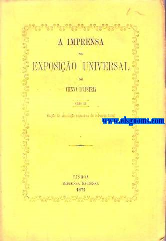 A Imprensa na Exposição Universal de Vienna d'Austria.  Grupo XII. Edição da associação promotora da industria fabril.