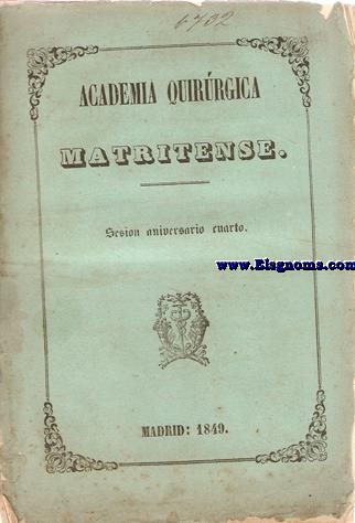 Academia Quirrgica Matritense. Discursos que se pronunciaron en la sesin aniversario cuarto...