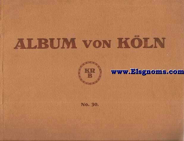 Album von Kln. N 30. Kln am Rhein. Ein album mit 35 ansichten und beschreibung in drei sprachen.