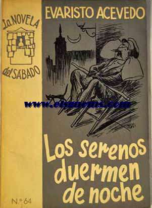 Los serenos duermen de noche.