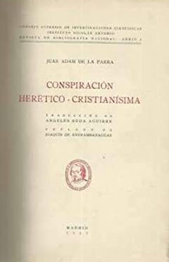Conspiracin hertico - cristiansima. Traduccin de Angeles Roda Aguirre. Prlogo de Joaqun de Entrambasaguas.