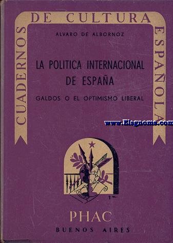 La poltica internacional de Espaa. Galds o el optimismo liberal.