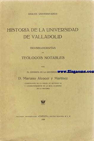 Historia de la Universidad de Valladolid: Bio-Bibliografas de telogos notables.