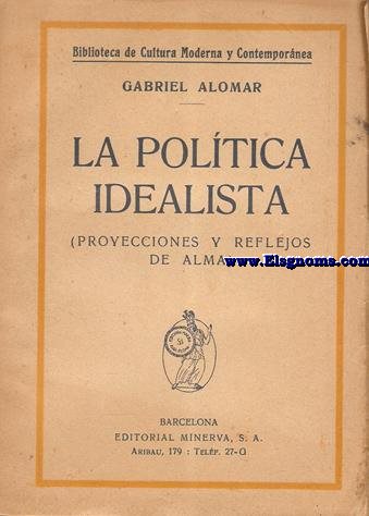 La poltica idealista (Proyecciones y reflejos del alma).