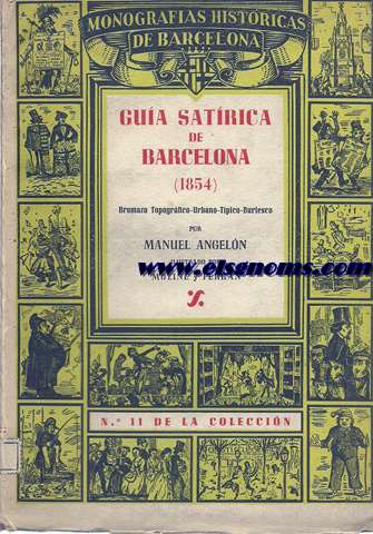 Gua satrica de Barcelona (1854).Bromazo topogrfico-urbano-tpico-burlesco.