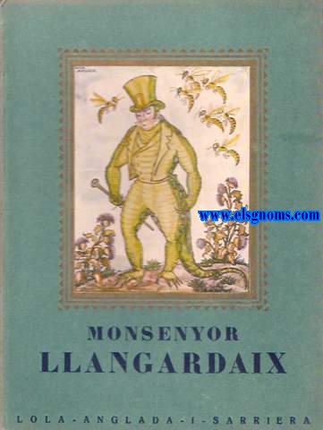 Monsenyor Llangardaix. Text y dibuixos de...