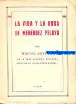 La vida y la obra de Menndez Pelayo.