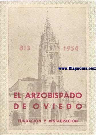El Arzobispado de Oviedo. Fundacin y restauracin (813-1954). Por el bibliotecario del Seminario de Oviedo.