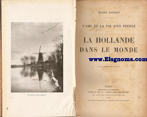 L'me et la vie d'un peuple. La Hollande dans le monde.