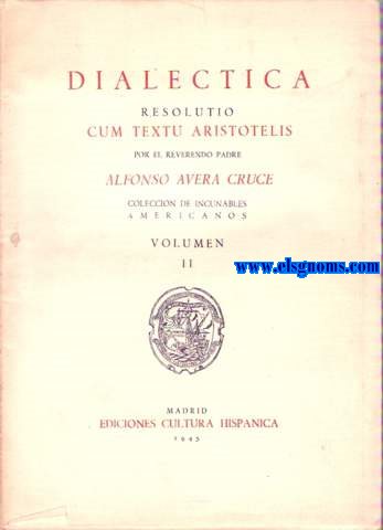 Dialectica resolutio cum textu Aristotelis,por el Rvdo.Padre...Obra impresa en Mxico por Pedro Ocharte en 1554.