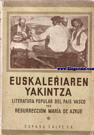Euskalerairen yakintza. Literatura popular del Pas Vasco. Costumbres y supersiticiones. Con ilustraciones de I.Zuloaga, J.Guinea, etc.
