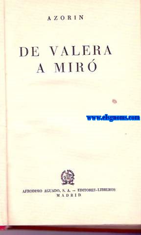 De Valera a Mir (Juan Valera, Emilio Castelar, Joaqun Costa y Gabriel Mir. Primera edicin en volumen preparada y seleccionada por J.Garca Mercadal).