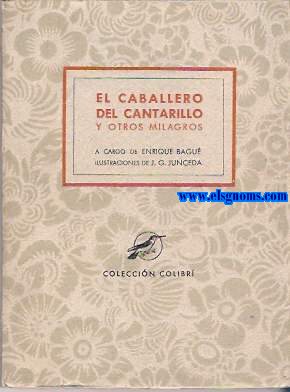 El caballero del cantarillo y otros milagros.A cargo de...