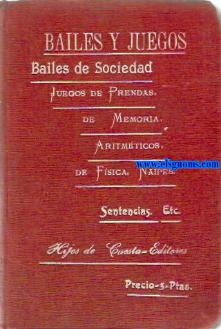 Bailes y juegos. Diversiones varias para entretenimiento y recreo de las tertulias y sociedades... Por un aficionado. Nueva tirada.