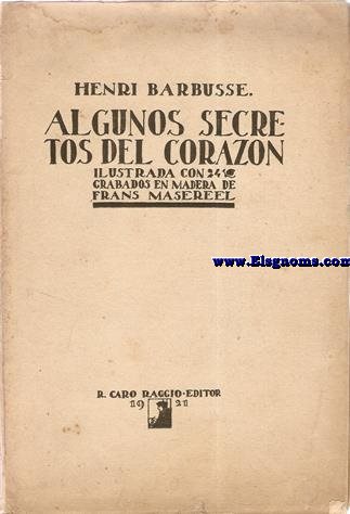 Algunos secretos del corazn. Ilustrado con 24 grabados en madera de Frans Masereel.
