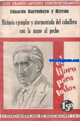 Historia ejemplar y atormentada del caballero con la mano al pecho.Novela.