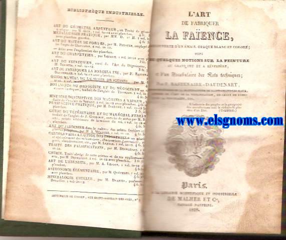 L'art de fabriquer la faence, recouverte d'un mail opaque blanc et color; suivi de quelques notions sur la peinture au grand feu et a rverbre, et d'un Vocabulaire des Mots techniques.