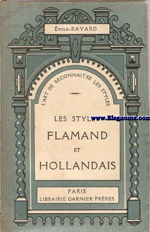 L'art de reconnatre les styles: Les Styles Flamand et Hollandais.