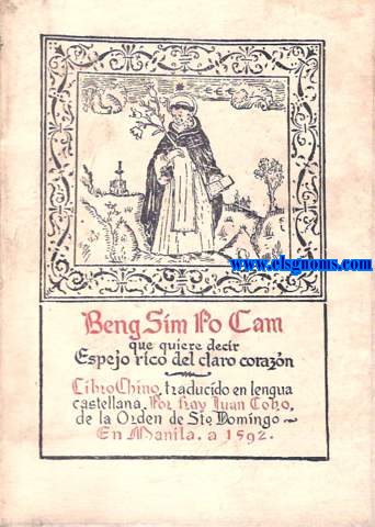 Beng Sim Po Cam o Espejo Rico del Claro Corazn. Primer libro chino traducido en lengua castellana por Fr.Juan Cobo,de la Orden de Sto. Domingo. Publicado en Manila en 1592.