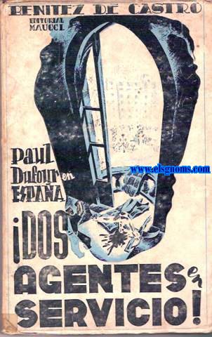 Paul Dufour en Espaa.Dos agentes en servicio!.Novela por...