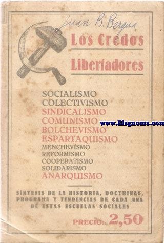 Los credos libertadores (Socialismo, colectivismo, sindicalismo, comunismo, bolchevismo, espartaquismo, menchevismo, reformismo, cooperativismo, solidarismo, anarquismo.