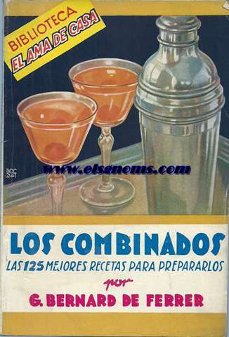Los combinados. Las 125 mejores recetas para prepararlos. Con la colaboracin del conocido barman Miguel Castro.
