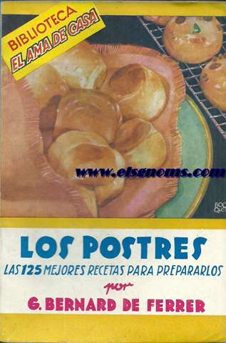 Los postres. Las 125 mejores recetas para prepararlos.