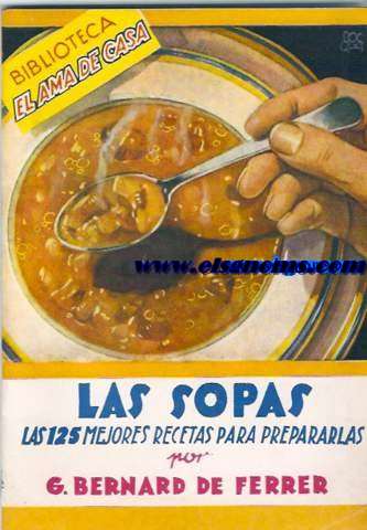 Las sopas. Las 125 mejores recetas para prepararlas.