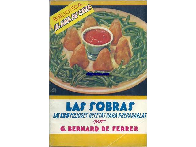 Las sobras. Las 125 mejores recetas para prepararlas.