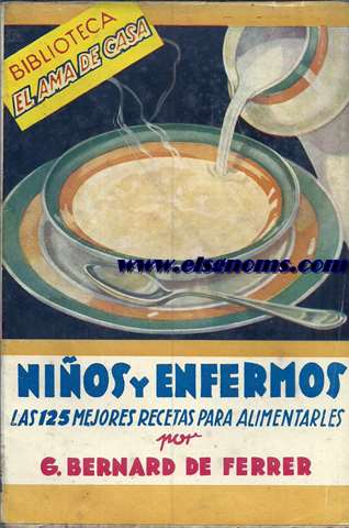 Nios y enfermos. Las 125 mejores recetas para alimentarles.