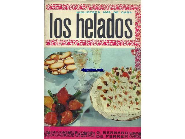 Los helados.Las 125 mejores recetas para prepararlos.