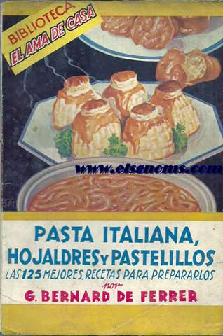 Pasta italiana, hojaldres y pastelillos. Las 125 mejores recetas para prepararlos.