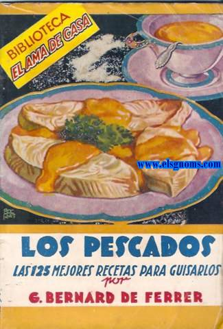 Los pescados. Las 125 mejores recetas para guisarlos.
