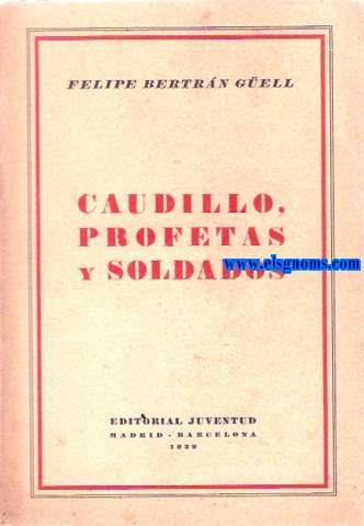Caudillo, profetas y soldados.