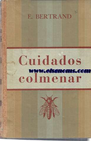Cuidados del colmenar. Calendario del apicultor, indispensable a cuantos se dediquen al cultivo de las abejas. Traducido por M. Pons Fbregues.