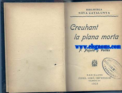 Biblioteca Nova Catalunya. Frederic.Pujol y Valls: Crehuant la plana morta- La Ella d'en Vademecum, Pompeius Gener: Monlegs humorstics, Aureli Capmany: Rondallas, Rafel Folch y Capdevila: Fugint del llot, LleTolstoy: El cant del cigne, Geroni Zann: Riu amunt).