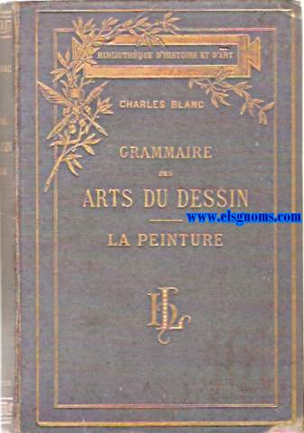 Grammaire des arts du dessin. La peinture.
