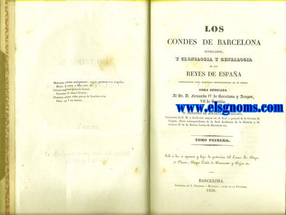 Los Condes de Barcelona vindicados,y cronologa y genealoga de los Reyes de Espaa considerados como soberanos independientes de su marca.Obra dedicada Al Sr.D.Fernando IV de Barcelona y Aragn,VII de Castilla.