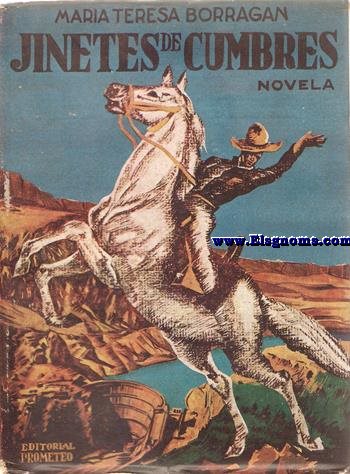 Jinetes de cumbres. Novela.