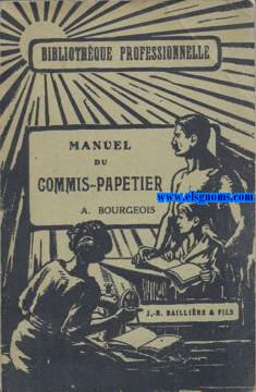 Manuel du commis - papetier. Definition, rle, fonction, exercice.