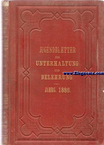 Jugendbltter fr Unterhaltung und Belehrung .Unter Mitwirkung vieler Iugendfreunnde.