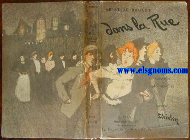 Dans la rue. Chansons et monologues. Pomes et chansons choisis. Avec quelques souvenirs d'Aristide Bruant pour servir de prface. Junto con: Idem. - Sur la route.