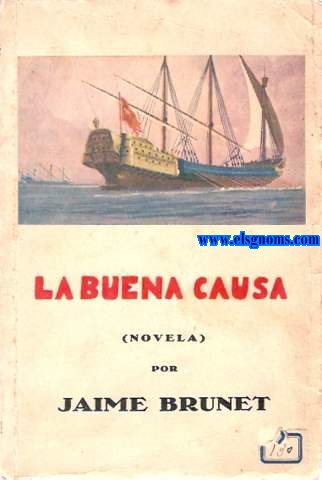 La Buena Causa. Novela.