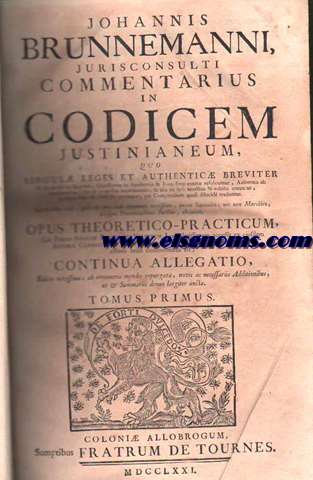 Commentarius in Codicem Justinianeum, quo Singulae leges et authenticae breviter & succincte explicantur, Quaestiones in Academiis & Foro frequentatae resolvuntur,Axiomata ab Interpretibus subinde proposita examinantur & alia ex ipsis textibus Notabilia.eruuntur, quaeque alias ad Analysin pertinent, per Compendium quasi dilucide traduntur. Opus theoretico-practicum, cui praeter Indicem Rerum et Verborum Locupletissimum accessit ex ejusdem Autoris Commentario ad Pandectas, notabilium, quae circa leges .affines inibi commentatus est, Continua Allegatio. Editio Novissima.