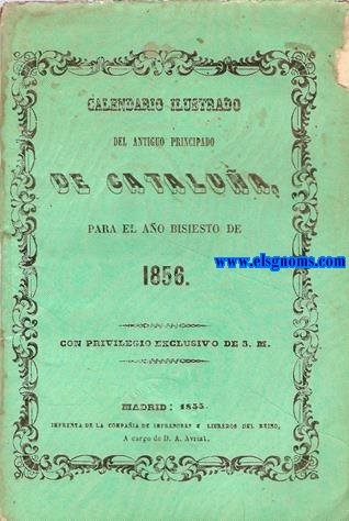 Calendario ilustrado del antiguo Principado de Catalua para el ao bisiesto de 1856,dispuesto en el Observatorio de Marina de la ciudad de San Fernando,con arreglo al meridiano de Barcelona.