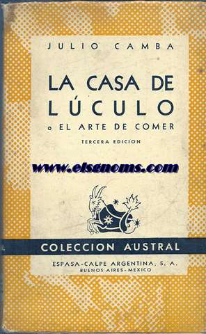 La casa de Lculo o el arte de comer.(Nueva fisiologa del gusto).